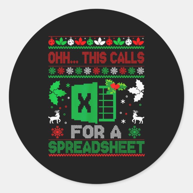 Oh This Calls For A Spreadsheet Christmas Sweater  Classic Round Sticker (Front)