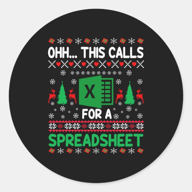 Oh This Calls For A Spreadsheet Christmas Sweater  Classic Round Sticker (Front)