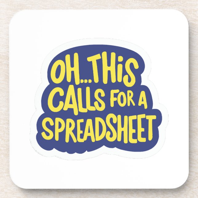 Oh This Calls For A Spreadsheet  Coaster (Front)
