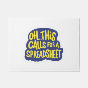 Oh This Calls For A Spreadsheet Doormat