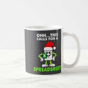 Oh This Calls For A Spreadsheet Excel Christmas Co Coffee Mug