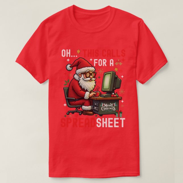 oh this calls for a spreadsheet,Santa analyst in c T-Shirt (Design Front)