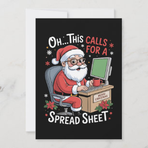 Oh This Calls For A Spreadsheet Santa Christmas Holiday Card