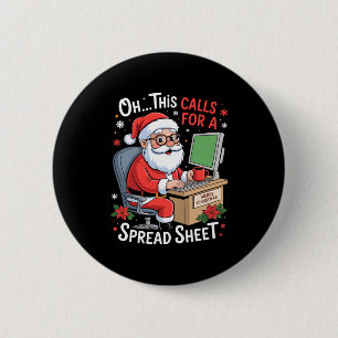 Oh This Calls For A Spreadsheet Santa Excel Funny 6 Cm Round Badge
