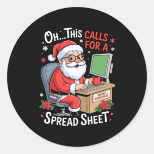 Oh This Calls For A Spreadsheet Santa Excel Funny  Classic Round Sticker
