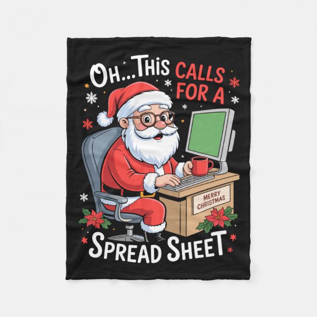 Oh This Calls For A Spreadsheet Santa Excel Funny  Fleece Blanket (Front)