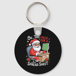 Oh This Calls For A Spreadsheet Santa Excel Funny  Key Ring