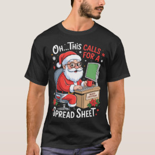 Oh This Calls For A Spreadsheet Santa Excel Funny  T-Shirt