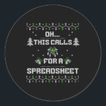 Oh This Calls For A Spreadsheet Ugly Christmas For Classic Round Sticker<br><div class="desc">Oh This Calls For A Spreadsheet Ugly Christmas For Ysts</div>
