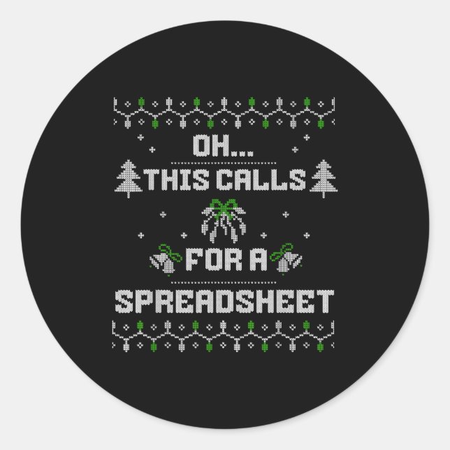 Oh This Calls For A Spreadsheet Ugly Christmas For Classic Round Sticker (Front)