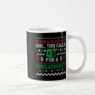 Oh This Calls For A Spreadsheet Ugly Christmas Swe Coffee Mug