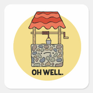 Oh Well Water Pun Sticker