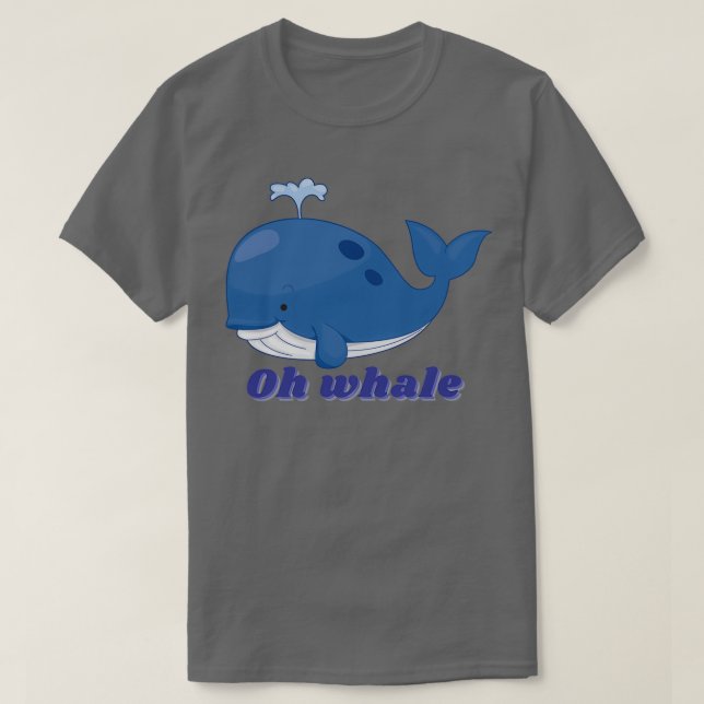 Oh whale 45 T-Shirt (Design Front)