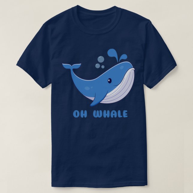 oh whale 92 T-Shirt (Design Front)