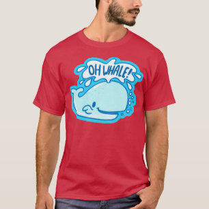 Oh Whale Funny Saying Pun of Oh Well Sticker T-Shirt