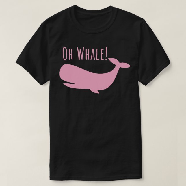 Oh Whale tshirt Funny Ocean Creature Orca Ocean Oh (Design Front)