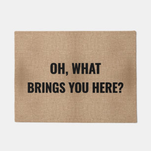 Oh, What Brings You Here? Custom & Funny Welcome Doormat