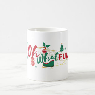Oh What Fun - Cheerful Holiday Mug