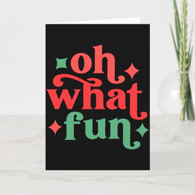 Oh What Fun Festive Holiday Tygraphy  Card (Front)
