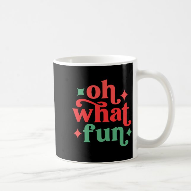 Oh What Fun Festive Holiday Tygraphy  Coffee Mug (Right)