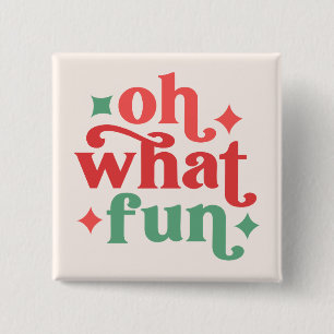 Oh What Fun - Festive Holiday Typography 15 Cm Square Badge