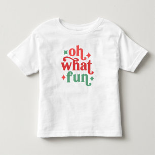 Oh What Fun - Festive Holiday Typography Toddler T-Shirt