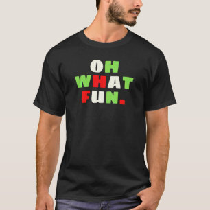 Oh What Fun Funny Christmas Matching Family Pajama T-Shirt