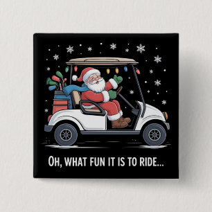 Oh What Fun Is It To Ride Santa Driving Golf Cart  15 Cm Square Badge