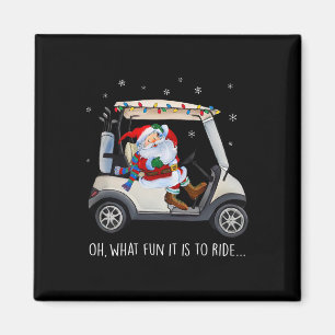 Oh What Fun Is It To Ride Santa Driving Golf Cart Magnet