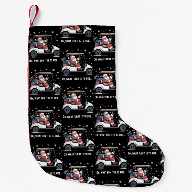 Oh What Fun Is It To Ride Santa Driving Golf Cart  Small Christmas Stocking (Front)