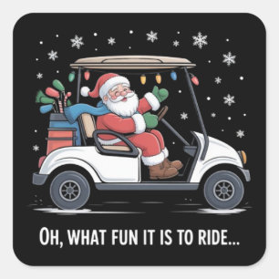 Oh What Fun Is It To Ride Santa Driving Golf Cart Square Sticker