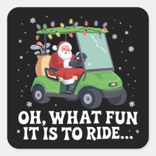 Oh, What Fun Is It To Ride Santa Golf Christmas Square Sticker