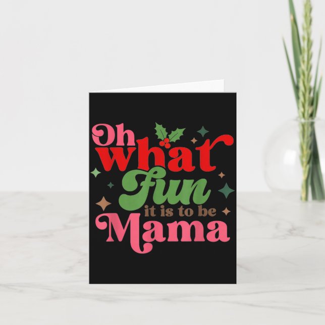 Oh What Fun It Is To Be Mama Christmas Family  Card (Front)