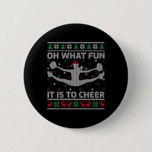 Oh What Fun It Is To Cheer Ugly Cheerleading Chris 6 Cm Round Badge