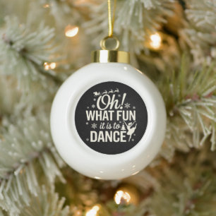 Oh What Fun It Is To Dance Christmas Ballet Xmas Ceramic Ball Christmas Ornament