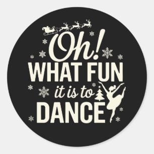 Oh What Fun It Is To Dance Christmas Ballet Xmas Classic Round Sticker