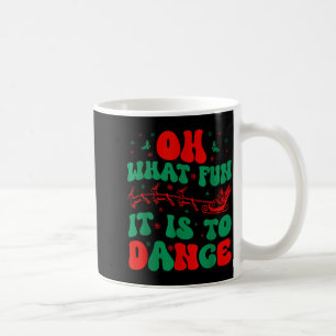 Oh What Fun It Is To Dance Groovy Ballet Dancer Ch Coffee Mug