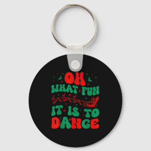 Oh What Fun It Is To Dance Groovy Ballet Dancer Ch Key Ring