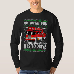Oh What Fun It Is To Drive Christmas Humour Fire T T-Shirt