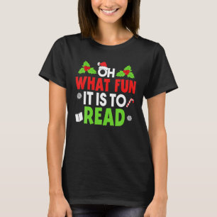 Oh What Fun It Is To Read Book Lover Christmas T-Shirt