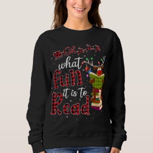 Oh What Fun It Is To Read Christmas Cute Reindeer Sweatshirt