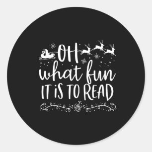 Oh What Fun It Is To Read Librarian Christmas Book Classic Round Sticker