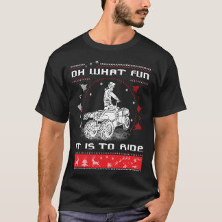 Oh What Fun It is to Ride Atvs T-shirt