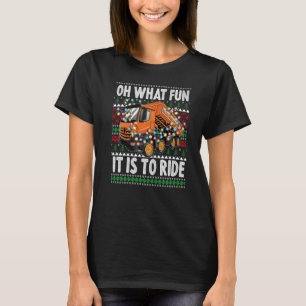 Oh What Fun It Is To Ride  Christmas Dump Truck T-Shirt