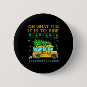 Oh What Fun It Is To Ride Funny Christmas School B 6 Cm Round Badge