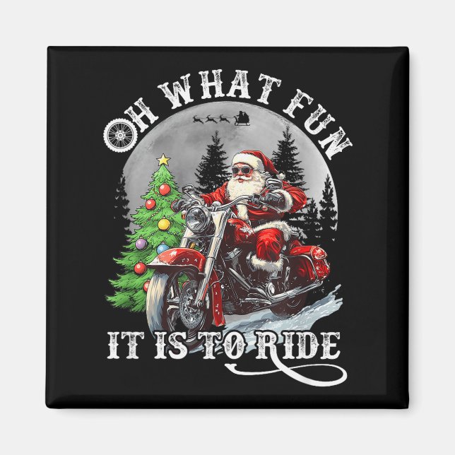 Oh What Fun It Is To Ride Funny Motorcycle Christm Magnet (Front)