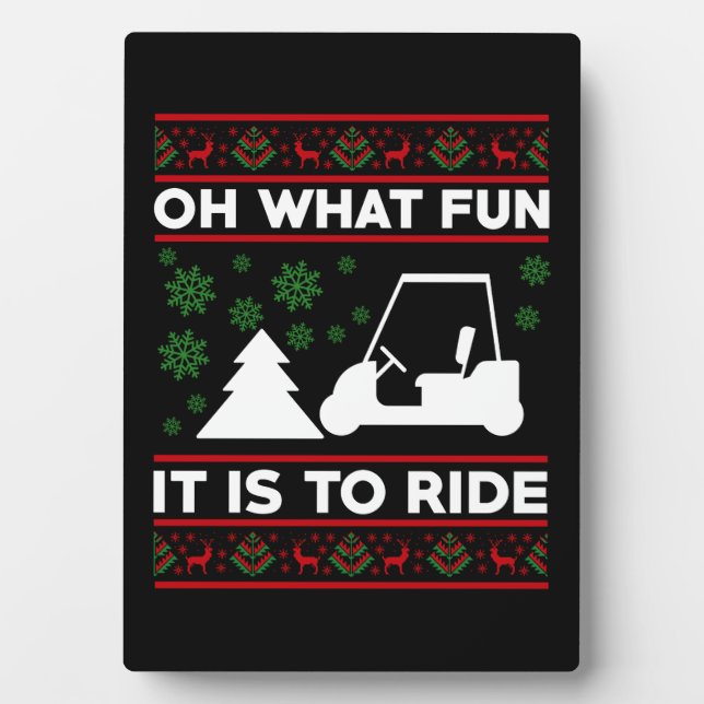 Oh What Fun It Is To Ride Golf Cart Christmas Plaque (Front)