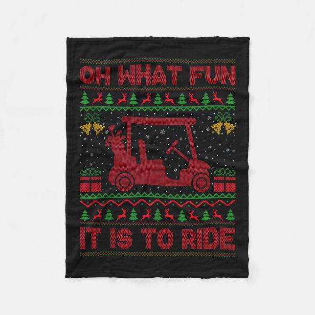 Oh What Fun It Is To Ride Golf Cart Golfer Ugly Ch Fleece Blanket (Front)