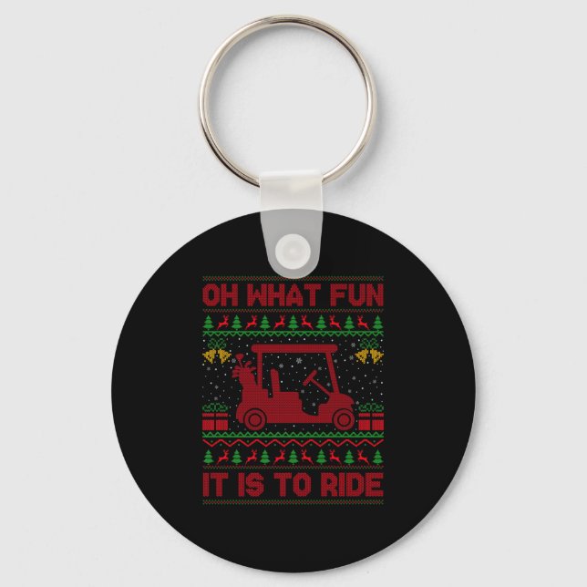 Oh What Fun It Is To Ride Golf Cart Golfer Ugly Ch Key Ring (Front)