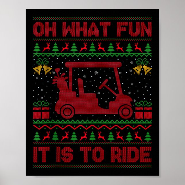 Oh What Fun It Is To Ride Golf Cart Golfer Ugly Ch Poster (Front)